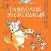 L’anniversaire du chat assassin de Véronique Deiss d’après Anne Pine