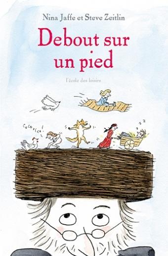 Debout sur un pied - Nina Jaffe et Steve Zeitlin Debout sur un pied - Nina Jaffe et Steve Zeitlin
