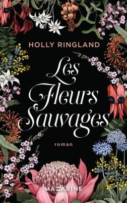 Les fleurs sauvages de Holly Ringland