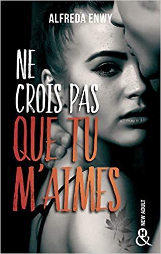 Mon avis sur Ne crois pas que tu m'aimes d'Alfreda Enwy