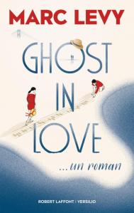 Ghost in Love… Un roman de Marc Levy