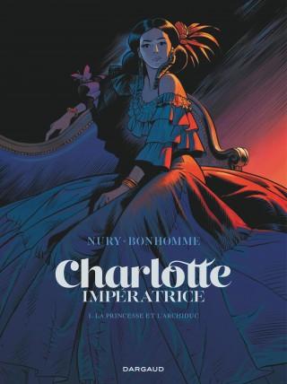 Charlotte Impératrice, Tome 1: La Princesse et l’Archiduc