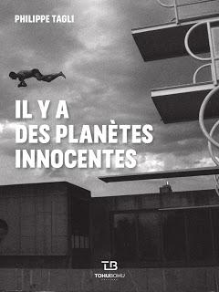 Il y a des planètes innocentes - Philippe Tagli