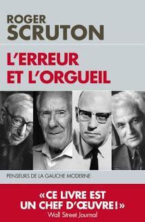 Roger Scruton : L’erreur et l’orgueil Penseurs de la gauche moderne