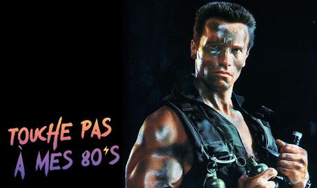 [TOUCHE PAS À MES 80ϟs] : #44. Commando