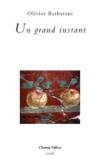 (Note de lecture), Olivier Barbarant, Un grand instant, par Matthieu Gosztola