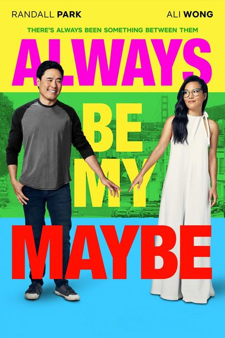 Netflix : Mon avis sur Always be my Maybe