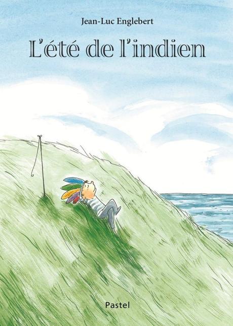 L’été de l’indien de Jean-Luc Englebert