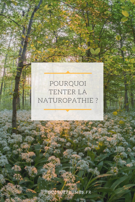 Pourquoi tenter la Naturopathie ?