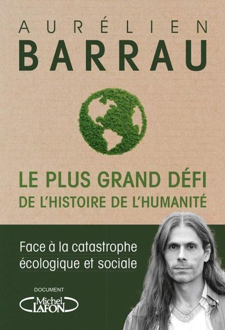 Le plus grand défi de l’histoire de l’humanité de Aurélien Barrau Le plus grand défi de l’histoire de l’humanité de Aurélien Barrau
