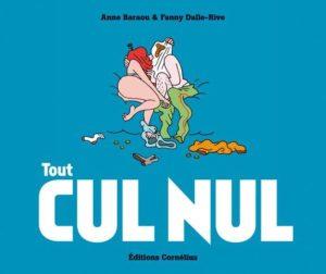 Tout Cul Nul (Baraou, Dalle-Rive) – Editions Cornélius – 22,50€