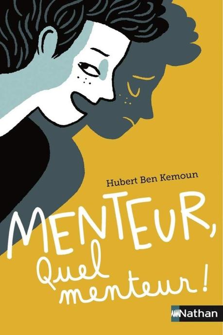 Menteur, quel menteur ! de Hubert Ben Kemoun