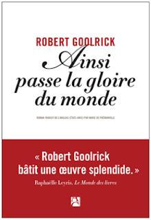 News : Ainsi passe la gloire du monde - Robert Goolrick (Anne Carrière)