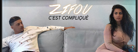 #Musique - ZIFOU nous dévoile son nouveau clip pour C’est compliqué !