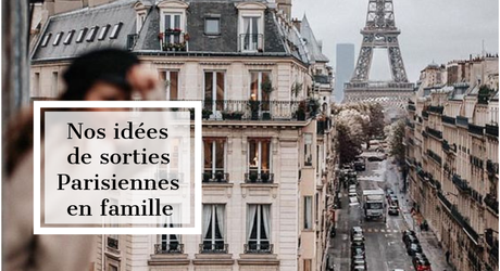 Les bons plans sur les activités Parisienne à faire en famille