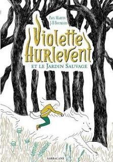 Violette Hurlevent et le jardin sauvage de Paul Martin et Jean-Baptiste Bourgois