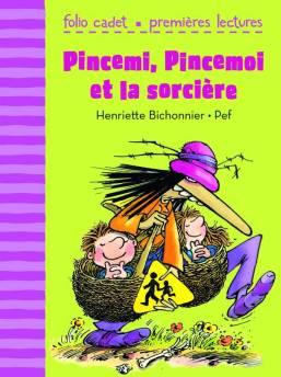 Pincemi, Pincemoi et La Sorcière, Henriette Bichonnier et PEF (Fr) Pincemi, Pincemoi et La Sorcière, Henriette Bichonnier et PEF (Fr)