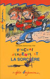 Pincemi, Pincemoi et La Sorcière, Henriette Bichonnier et PEF (Fr) Pincemi, Pincemoi et La Sorcière, Henriette Bichonnier et PEF (Fr)