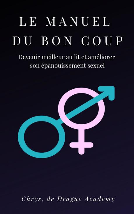 [Annonce] Mon nouveau livre : Le Manuel du Bon Coup, disponible !