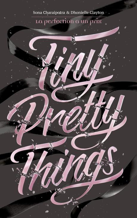 Tiny Pretty Things de Sona Charaipotra et Dhonielle Clayton