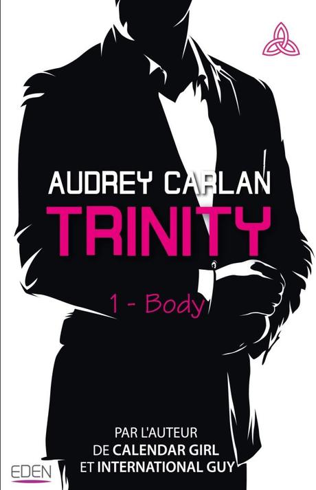 Trinity – Tome 1 : Body d’Audrey Carlan
