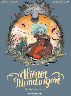 Aliénor Mandragore, tome 5 : Le Val sans retour de Séverine Gauthier et Thomas Labourot