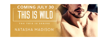 Cover Reveal : Découvrez la couverture et le résumé de This is Wild de Natasha Madison