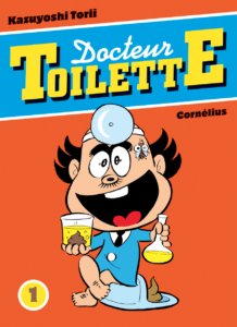 Docteur Toilette (Torii) – Editions Cornélius – 16,50€
