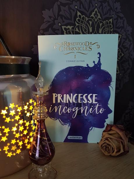 Rosewood Chronicles #1 Princesse Incognito de Connie Glynn
