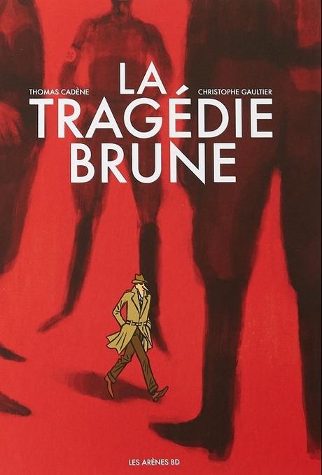 La tragédie brune - Christophe Gaultier et Thomas Cadène