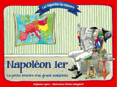 Couverture Napoléon 1er - La petite histoire d'un grand audacieux