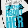 Something about her de Mily Black