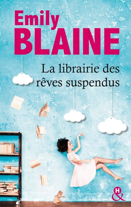 La librairie des rêves suspendus - Emily Blaine