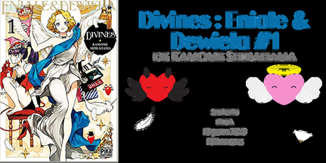 Divines : Eniale & Dewiela #1 • Kamome Shirahama