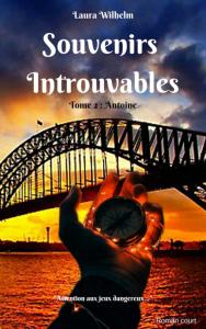 Souvenirs Introuvables, tome 2 : Antoine de Laura Wilhelm