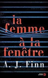 La femme à la fenêtre de A. J. FINN La femme à la fenêtre de A. J. FINN