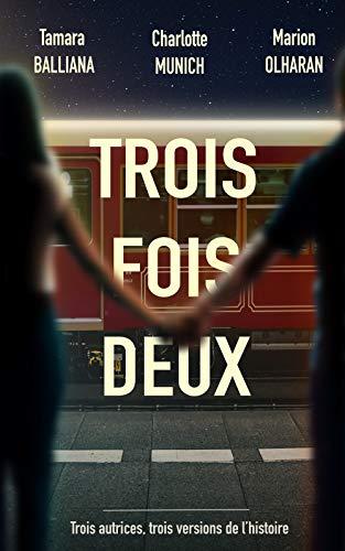Mon avis sur Trois fois deux de Tamara Balliana, Charlotte Munich et Marion Olharan