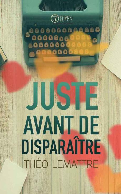 Juste avant de disparaître de Théo Lemattre