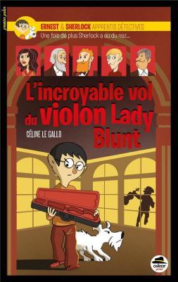 L’incroyable vol du violon Lady Blunt & Énigme à l’école – On enquête avec les éditions Oskar