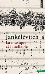 La Musique et l’ineffable de Vladimir Jankélévitch La Musique et l’ineffable de Vladimir Jankélévitch