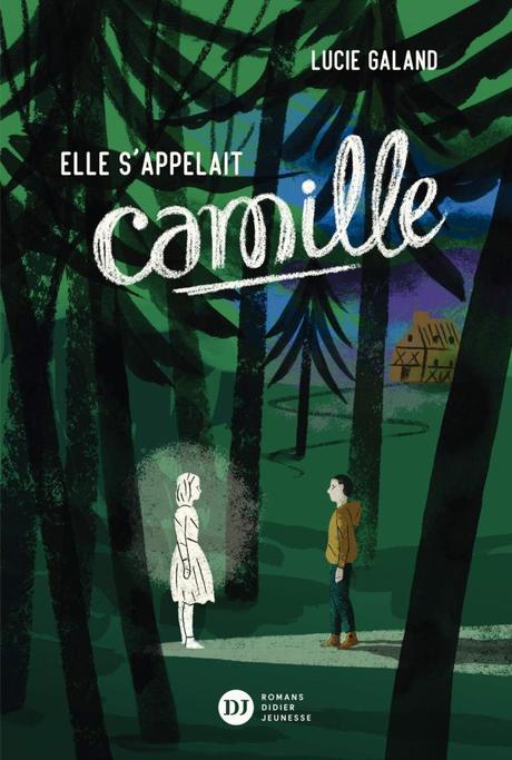 Elle s’appelait Camille de Lucie Galand