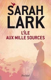 L'Île aux mille sources de Sarah Lark - Editions L'ARCHIPEL