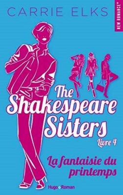 The Shakespeare Sisters, tome 4 : La fantaisie du Printemps
