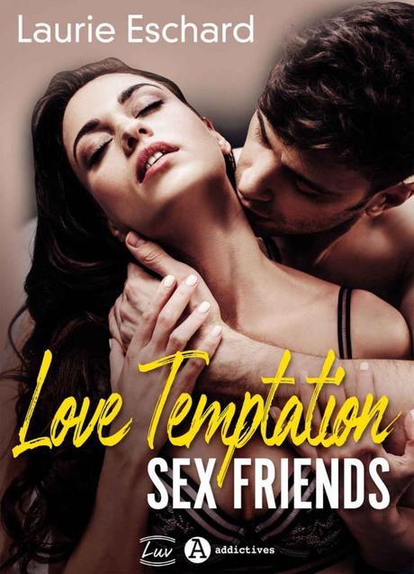 Love Temptation. Sex Friends de Laurie Eschard