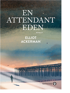 En attendant Eden · Elliot Ackerman