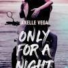 Only for a night d’ Axelle Vega