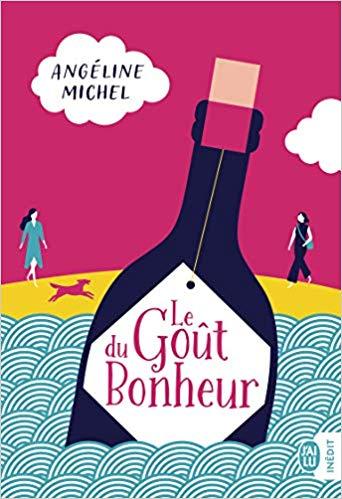 Mon avis sur le rafraîchissant Le goût du bonheur d'Angéline Michel Mon avis sur le rafraîchissant Le goût du bonheur d'Angéline Michel