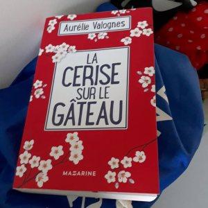 La cerise sur le gâteau, Aurélie Valognes