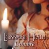L’ombre d’un amour de Lorraine Heath L’ombre d’un amour de Lorraine Heath