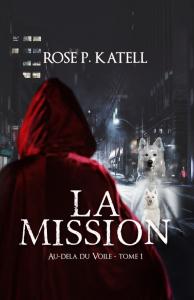 Au-delà du voile, tome1 : La mission de Rose P. Katell
